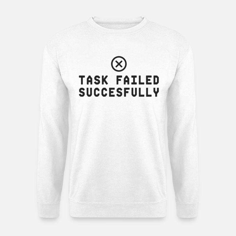 Task Failed Successfully IT Paradoxon - Unisex Pullover - Weiß