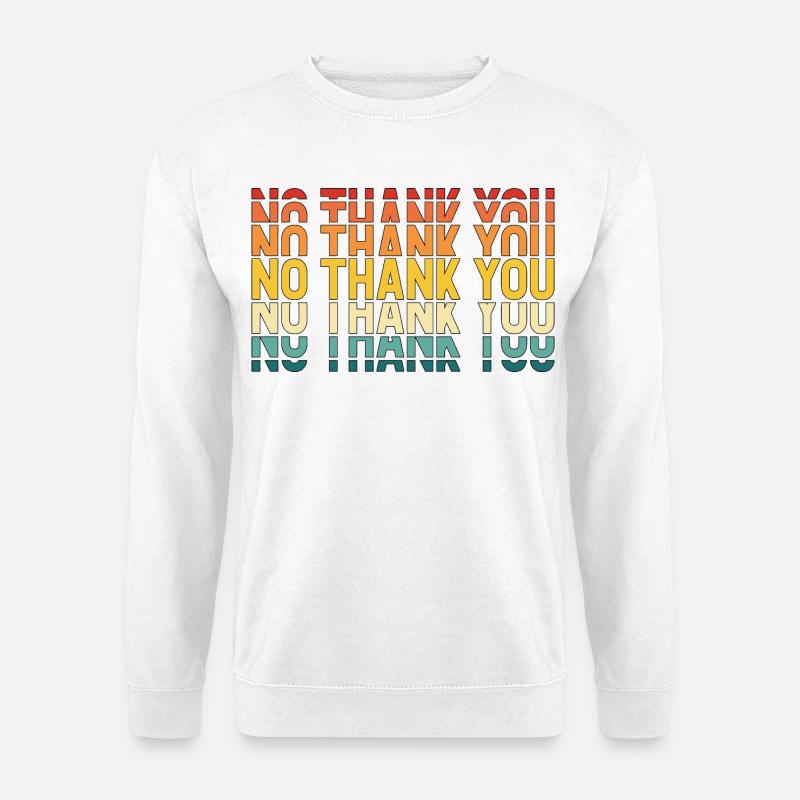 No Thank You - Unisex Pullover - Weiß