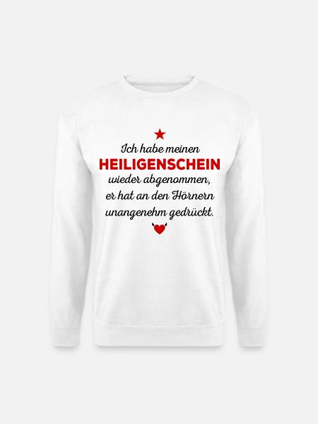 Ich habe meinen Heiligenschein wieder abgenommen - Unisex Pullover - Weiß