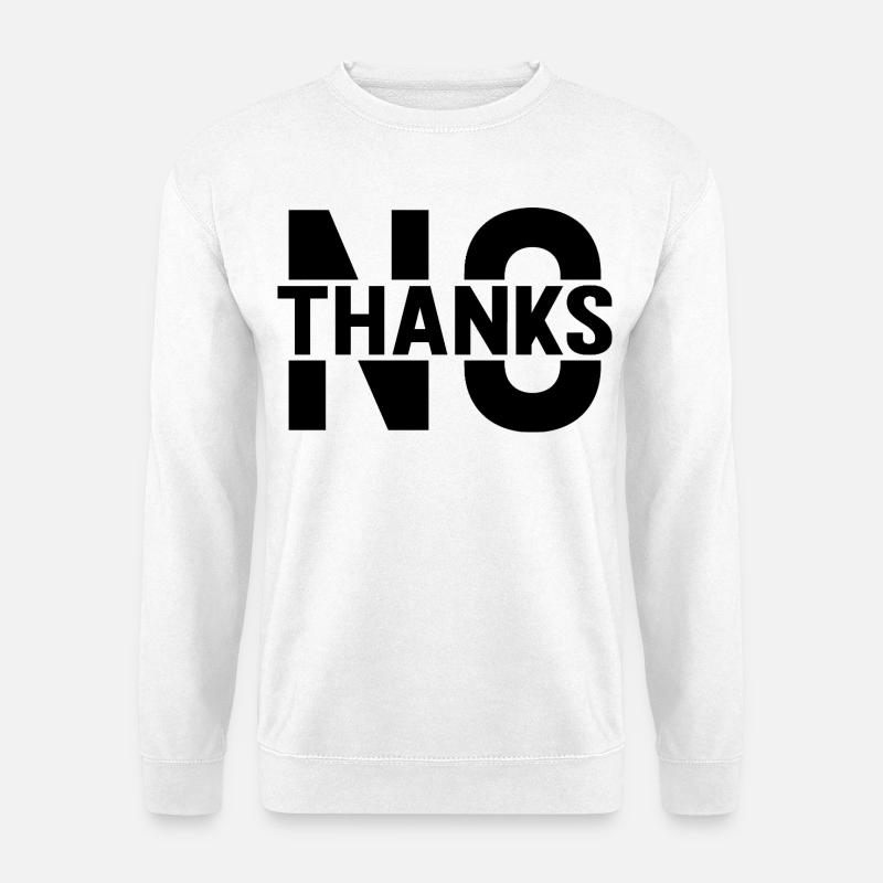 No Thanks - Unisex Pullover - Weiß