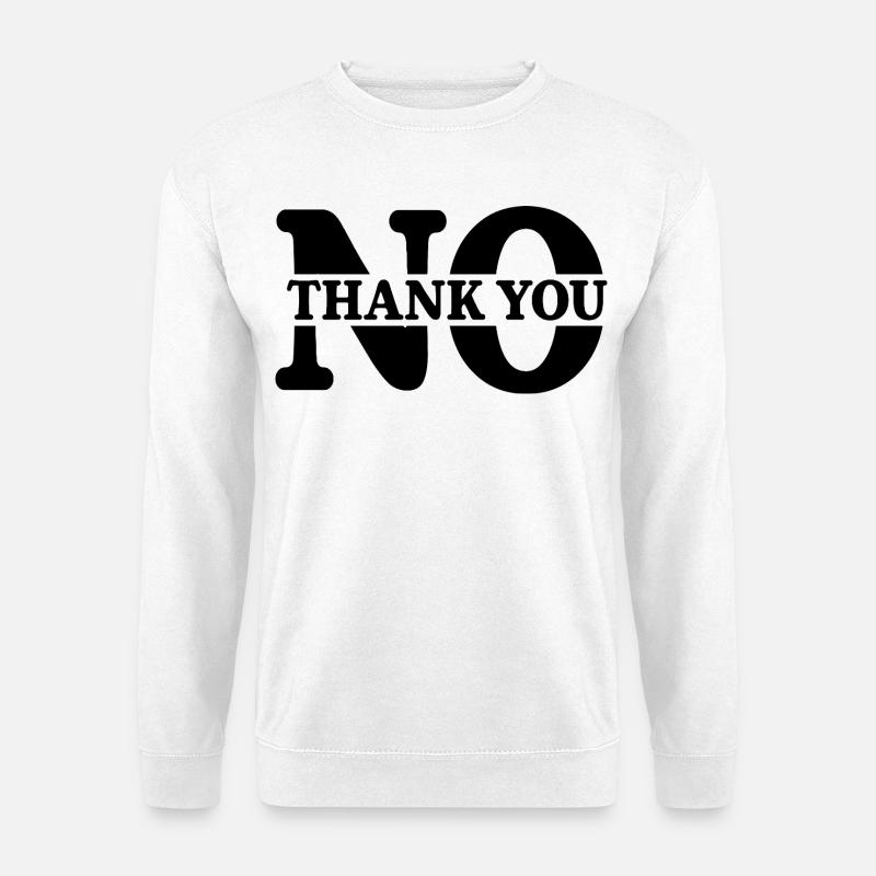 No Thank You - Unisex Pullover - Weiß