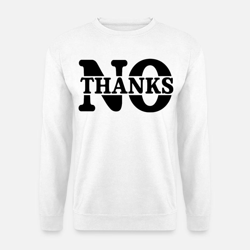 No Thanks - Unisex Pullover - Weiß