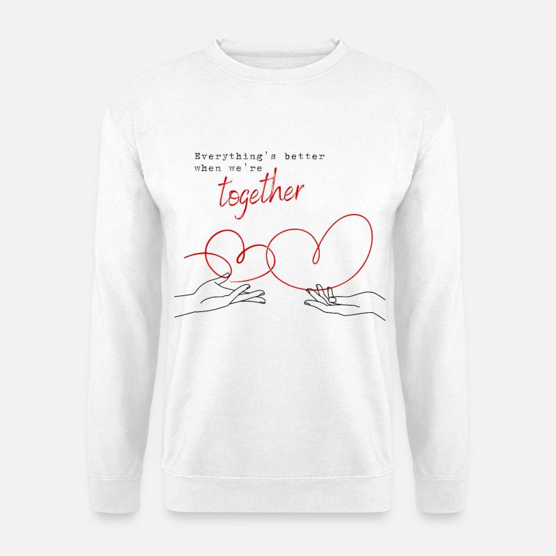 Everything's Better When We're Together - Unisex Sweatshirt - white