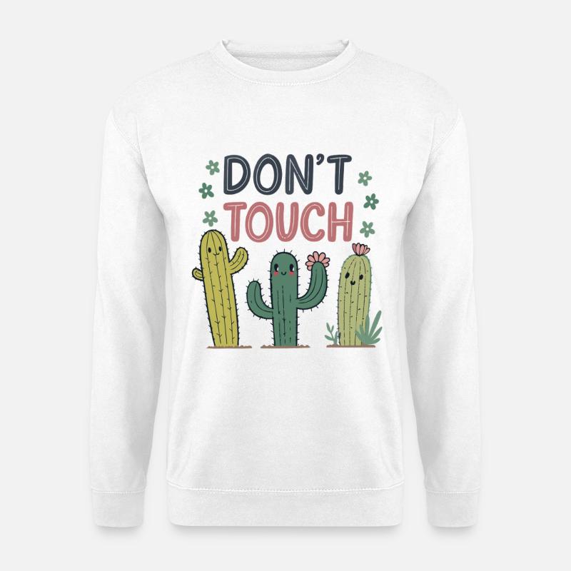 Fass den glücklichen Kaktus nicht an - Unisex Pullover - Weiß