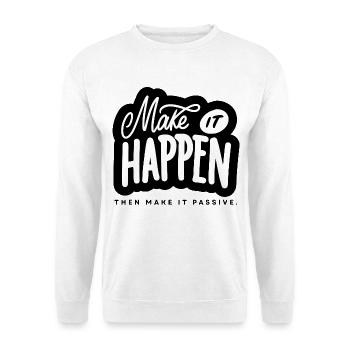 Make It Happen Typo Motivationsspruch - Unisex Pullover - Weiß - Vorne