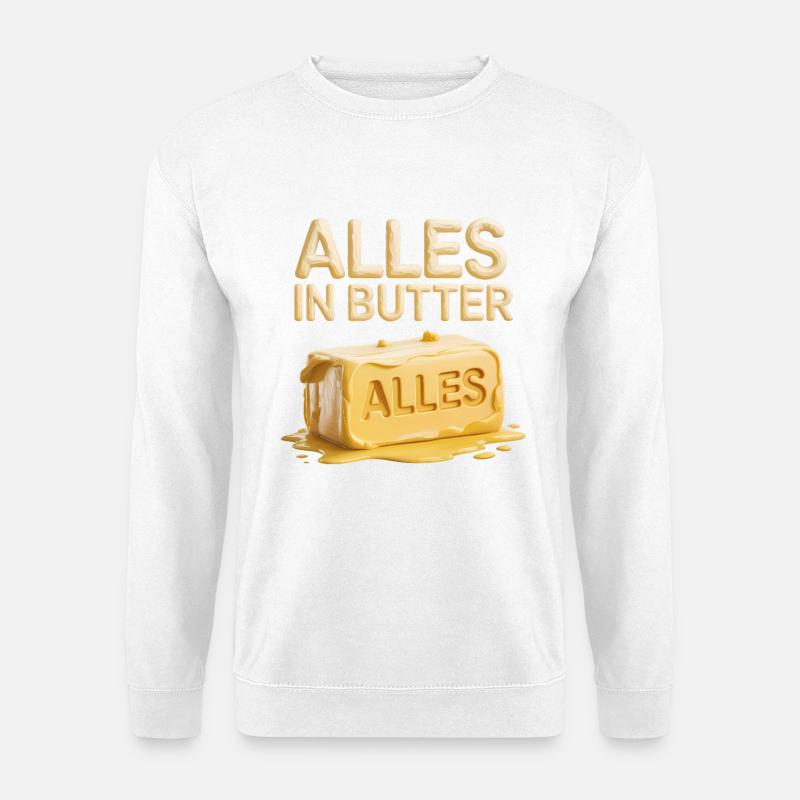 Alles in Butter - Deutsche Memes - Unisex Pullover - Weiß