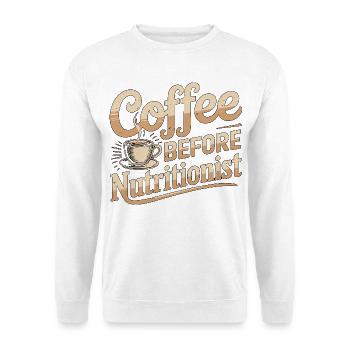 Nutrition Coffee Before Dietitian Coffee Lover - Sweat-shirt Unisexe - blanc - Devant