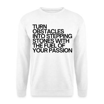 Turn Obstacles Into Stepping Stones - Unisex Pullover - Weiß - Vorne