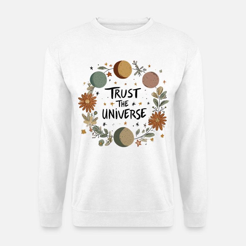 Vertraue dem Universum - Unisex Pullover - Weiß