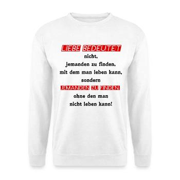 ♡ SAYING -> LOVE MEANS ♡ - Unisex Sweatshirt - white - Front