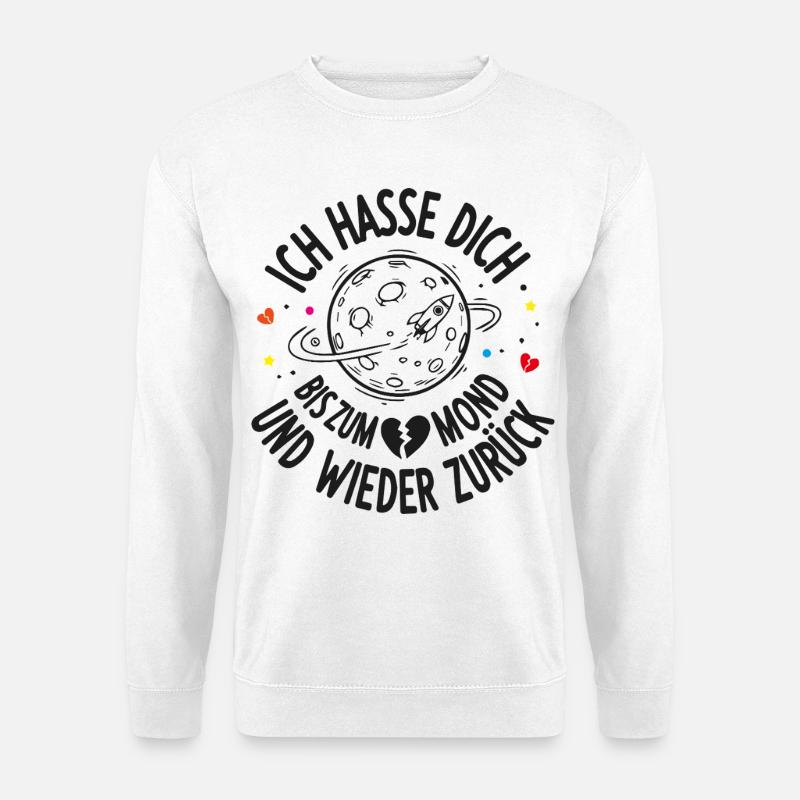 Ich hasse dich bis zum Mond und wieder zurück! - Unisex Pullover - Weiß