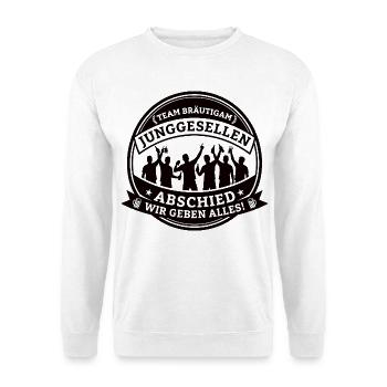 Team Bräutigam: Bachelor party – We give it our all! - Unisex Sweatshirt - white - Front