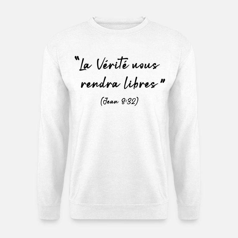 La vérité vous rendra libres, Jean 8:32 - Sweat-shirt Unisexe - blanc