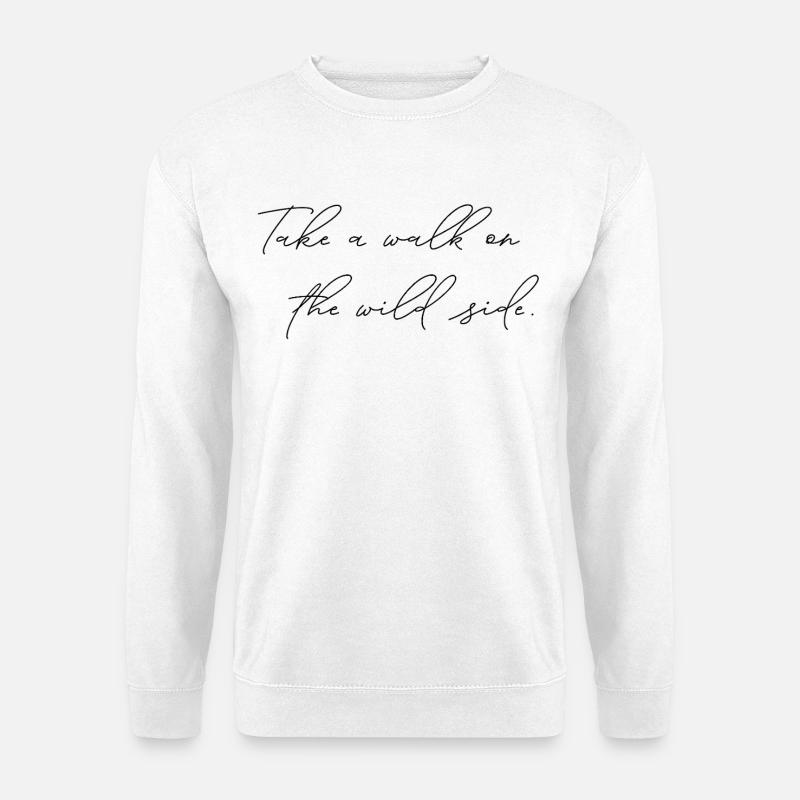 Déclaration « Marchez sur le côté sauvage » - Sweat-shirt Unisexe - blanc