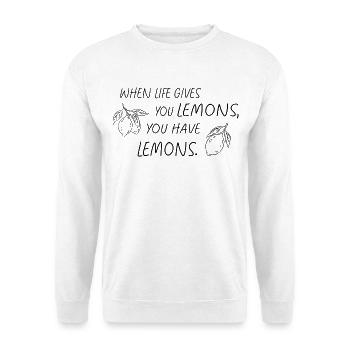 When Life Gives You Lemons Statement - Unisex Sweatshirt - white - Front