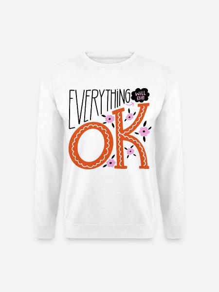 Alles wird gut – Motivierendes Statement-Design - Unisex Pullover - Weiß