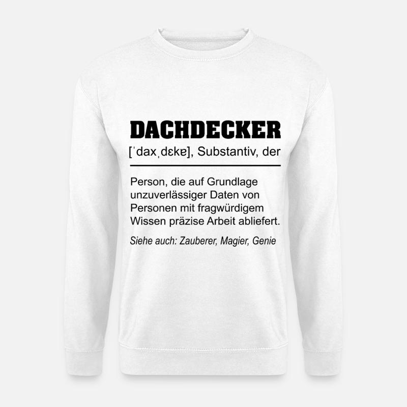 Lustige Dachdecker Definition - Unisex Pullover - Weiß