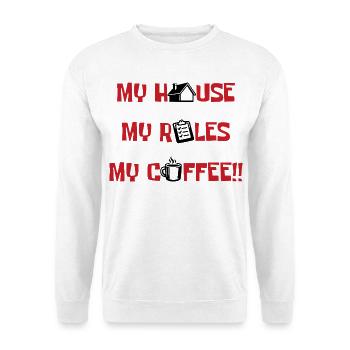 My house, my rules, my coffee - Unisex Sweatshirt - white - Front