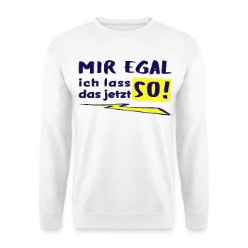 JE M’EN FICHE - JE VAIS LAISSER ÇA COMME ÇA MAINTENANT ! - Sweat-shirt Unisexe - blanc - Devant