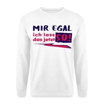 JE M’EN FICHE - JE VAIS LAISSER ÇA COMME ÇA MAINTENANT ! - Énoncé - Sweat-shirt Unisexe - blanc - Devant