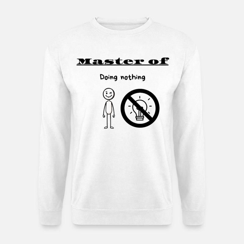 Meister des Nichtstuns - Unisex Pullover - Weiß