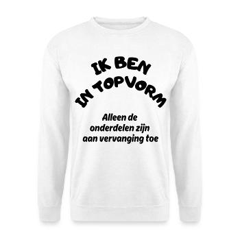 For all the elderly who are in almost top shape # - Unisex Sweatshirt - white - Front