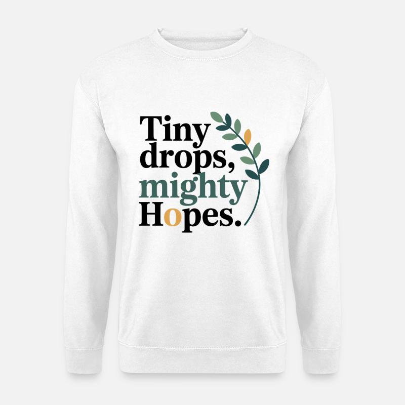 Homöopathie Tiny Drops Mighty Hopes Profi - Unisex Pullover - Weiß