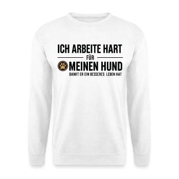 Hard work for my dog - Unisex Sweatshirt - white - Front