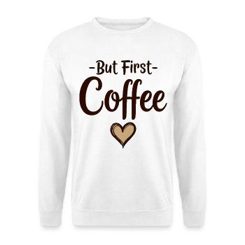 Mais d’abord, déclaration d’amateur de café - Sweat-shirt Unisexe - blanc - Devant