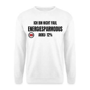 Not lazy, power saving mode – battery 12% saying - Unisex Sweatshirt - white - Front