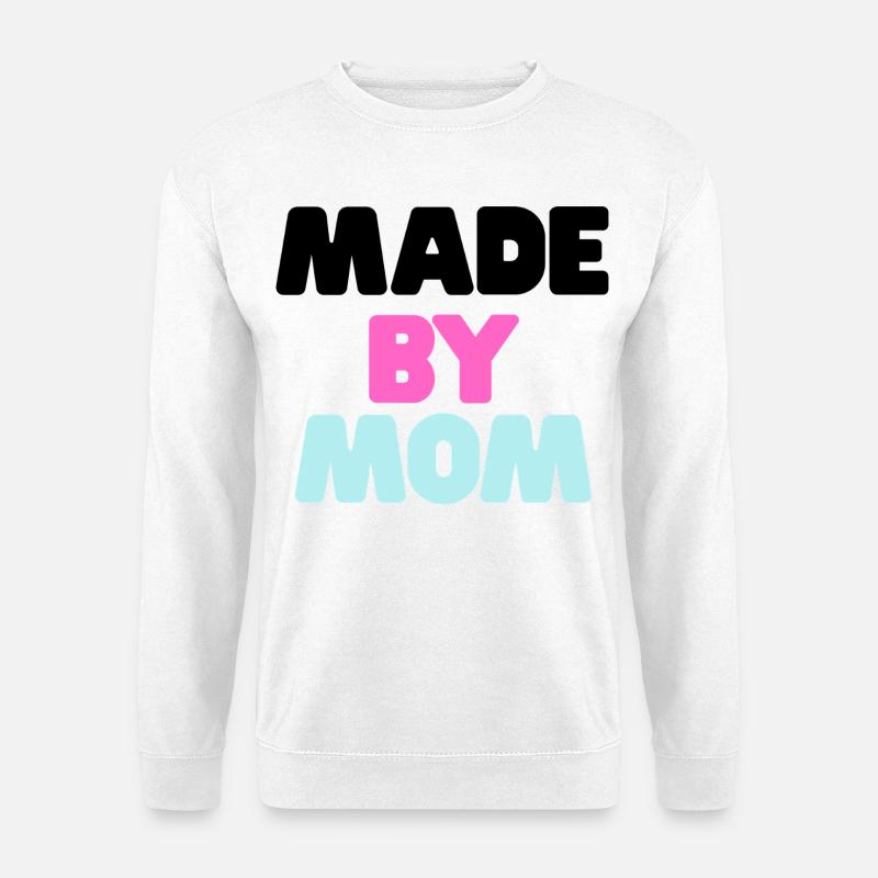 Made By Mom - Unisex Pullover - Weiß
