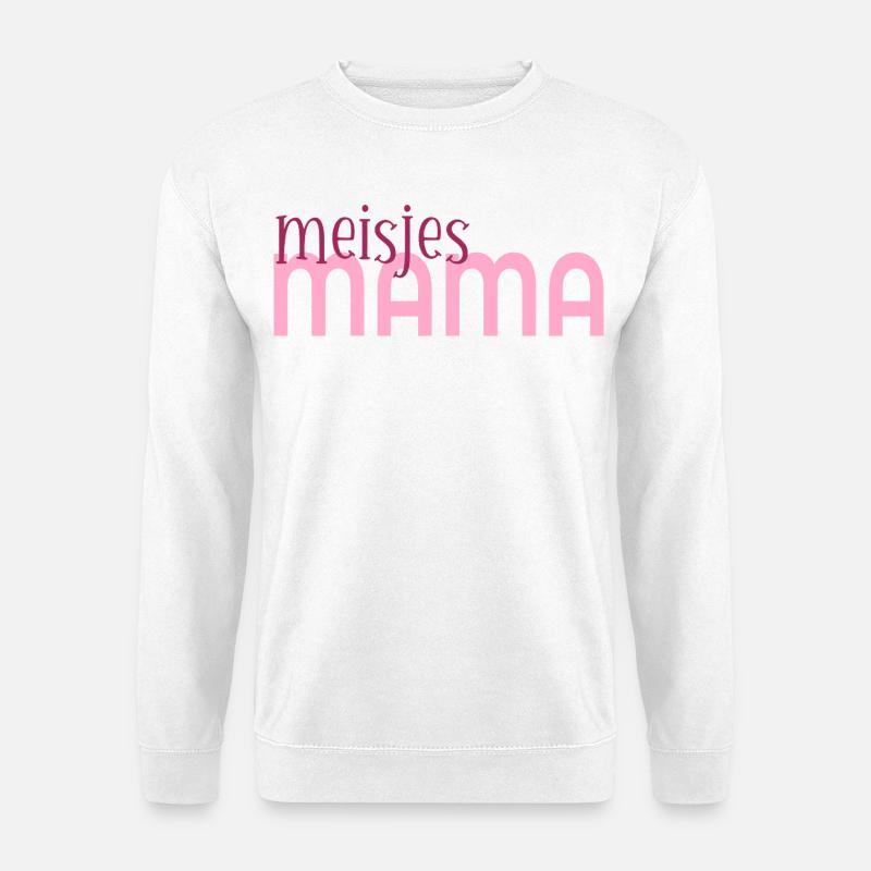 Mama Girls - Unisex Pullover - Weiß