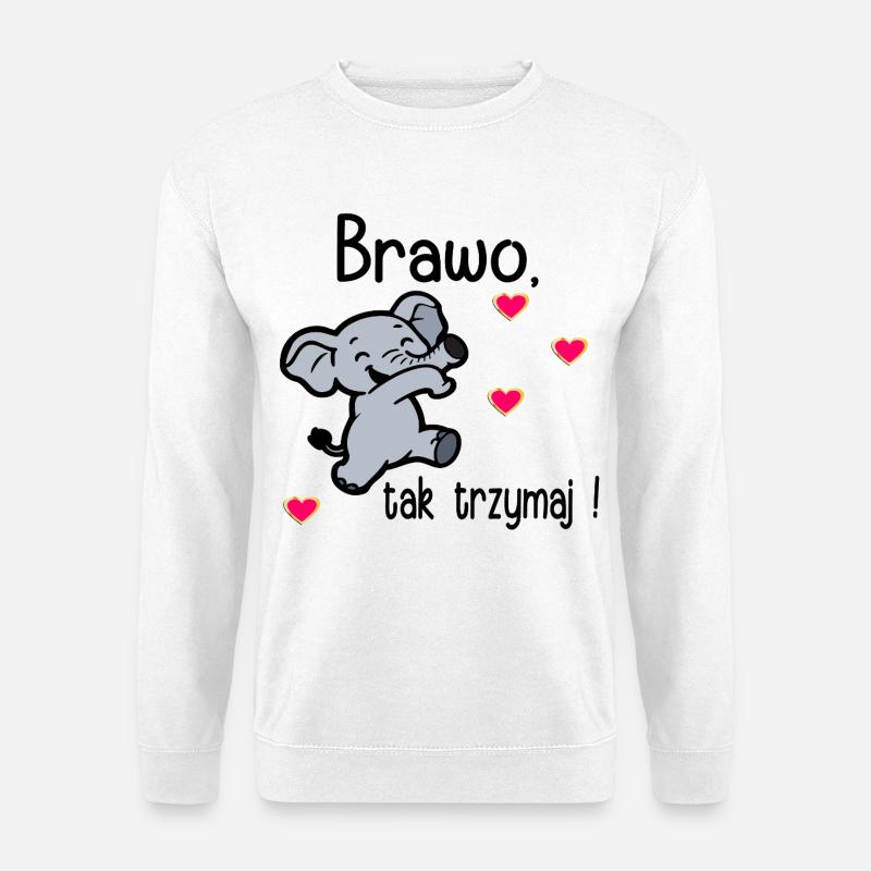 Bravo, keep it up - Unisex Sweatshirt - white