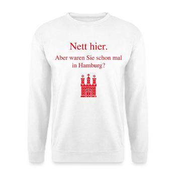 Nett Hier. Aber Waren Sie Schon Mal In Hamburg? R - Unisex Pullover - Weiß - Vorne
