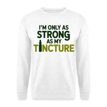 Naturheilkunde Ich bin nur so stark wie mein Tinkturprofi - Unisex Pullover - Weiß - Vorne