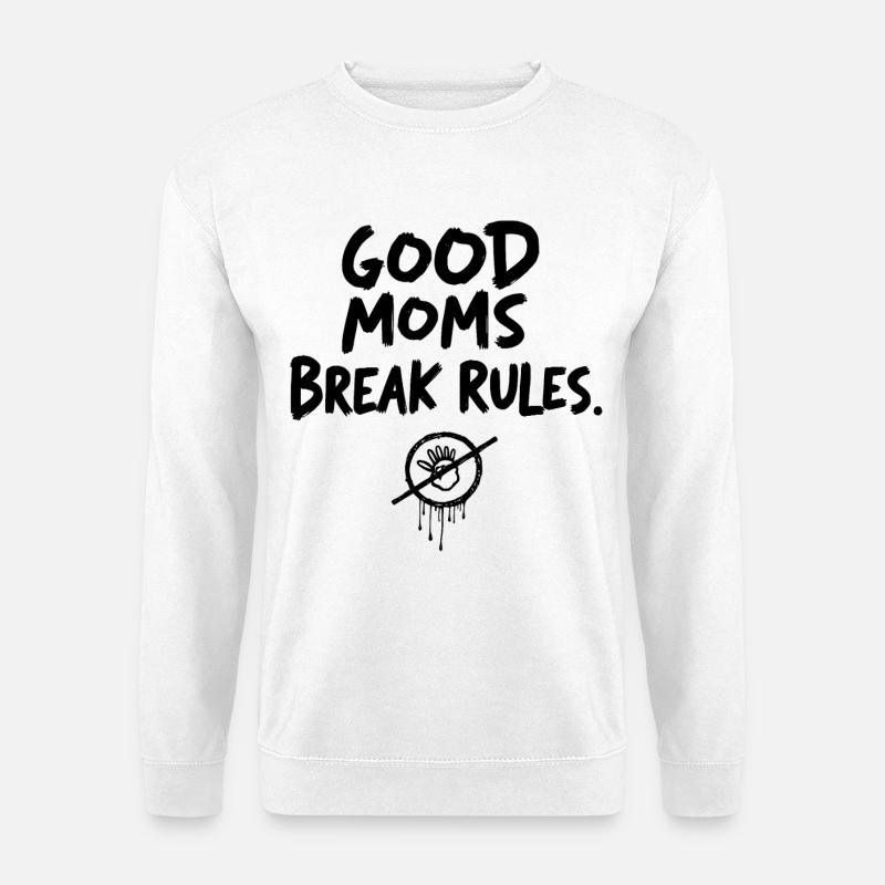 Good Moms break rules - Unisex Pullover - Weiß