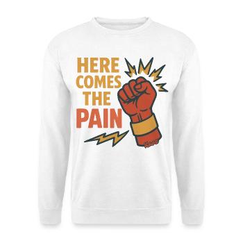 Faust mit Here Comes The Pain Schriftzug - Unisex Pullover - Weiß - Vorne