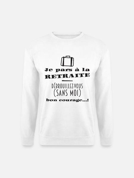 Bientôt la Retraite (texte noir) - Sweat-shirt Unisexe - blanc