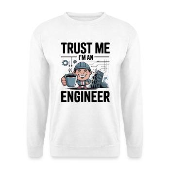 Trust Me I’m an Engineer - for light background - Unisex Sweatshirt - white - Front