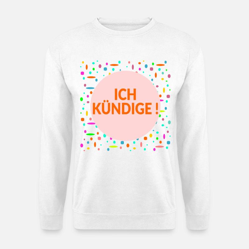 Kündigung Job - Unisex Pullover - Weiß
