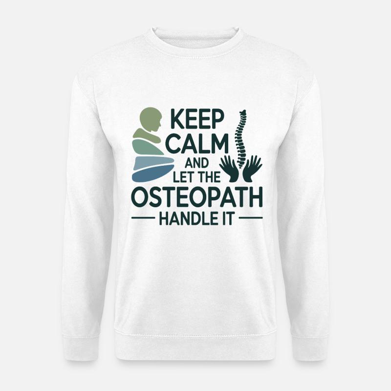 Osteopath Keep Calm Handle It Professional  - Unisex Sweatshirt - white