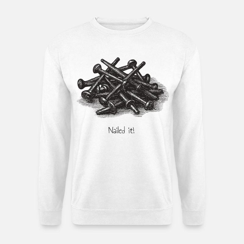 Nailed it! - Unisex Pullover - Weiß