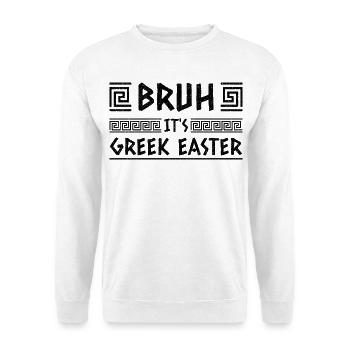 Bruh, es ist griechisch, Oster-Pascha-Orthodoxie - Unisex Pullover - Weiß - Vorne