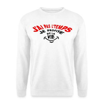 J'ai pas le temps désolé! Je profite de la vie! - Sweat-shirt Unisexe - blanc - Devant