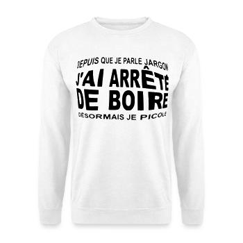 J'ai arrêté de boire désormais je picole humour - Sweat-shirt Unisexe - blanc - Devant