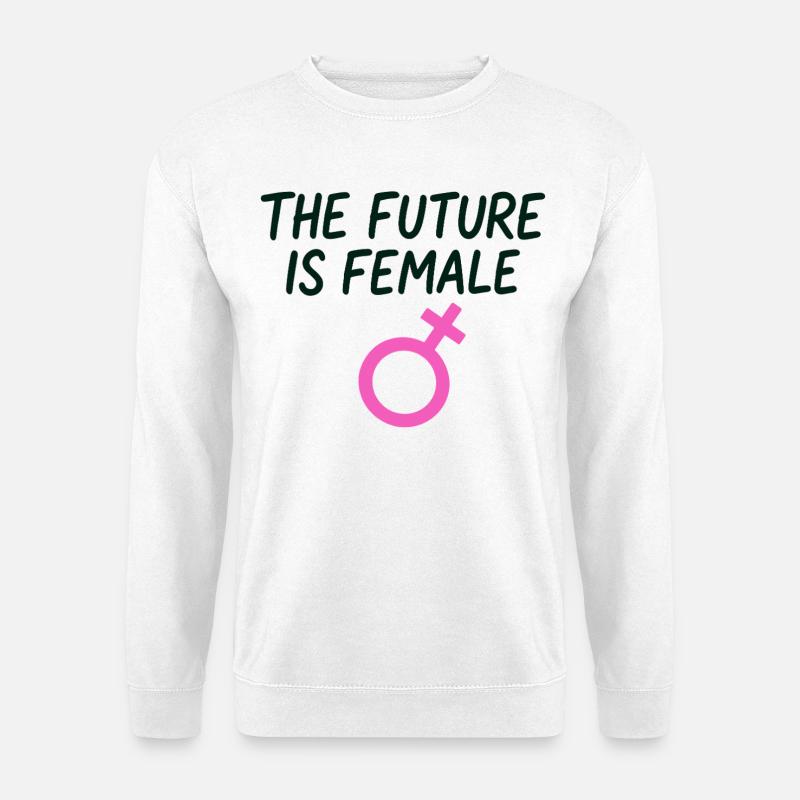 Female Spruch Empowerment Frauenpower - Unisex Pullover - Weiß