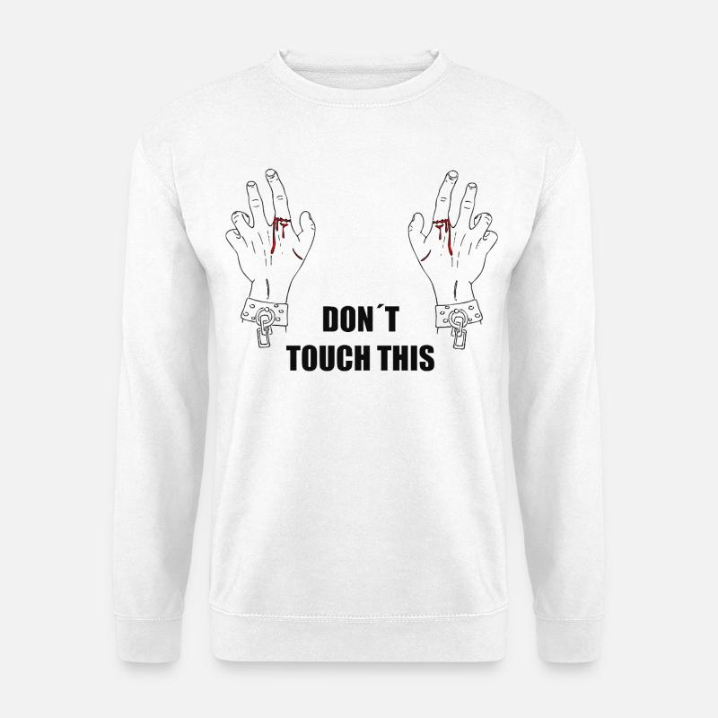 Don´t touch this - Unisex Pullover - Weiß