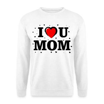Chemise I Love You Mom – Cadeau en cœur - Sweat-shirt Unisexe - blanc - Devant