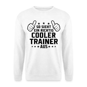 So sieht ein cooler Trainer aus - Unisex Pullover - Weiß - Vorne