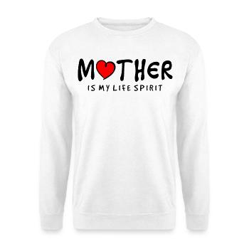 Mother Is My Life Spirit Elegant Quote - Unisex Sweatshirt - white - Front